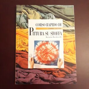 Corso Rapido Di Pittura Su Stoffa Mariarita Macchiavelli Fabbri Editore 02 Ebay