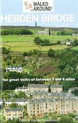 WALKS AROUND HEBDEN BRIDGE by Colin Speakman Limp / Vinyl Self Help Business