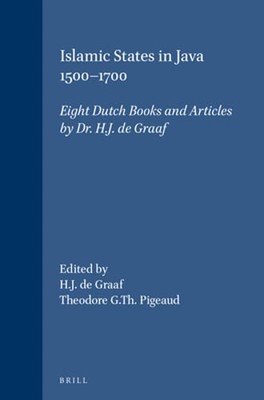 Islamic States in Java 1500-1700: Eight Dutch Books and Articles by Dr. H.J. de