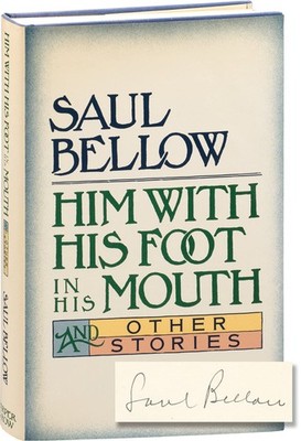 Him With His Foot in His Mouth and Other Stories - Bellow, Saul - Acceptable...