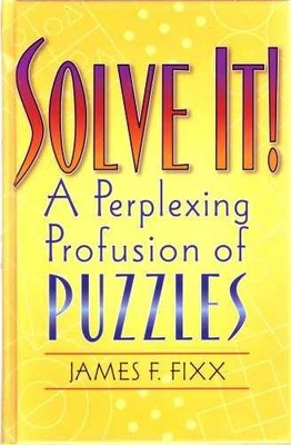 Solve It! A Perplexing Profusion of - Hardcover, by james-f-fixx - Very Good