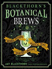 Image of Blackthorn'S Botanical Brews: Herbal Potions, Magical Teas, Spirited Libations