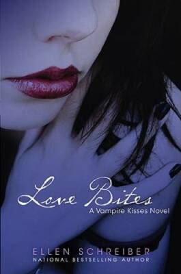 Love Bites (Vampire Kisses, Book 7) - Hardcover By Schreiber, Ellen - GOOD