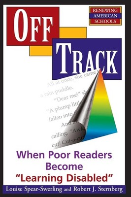 Off Track: When Poor Readers Become ''Learning Disabled'' (Renewing American S...