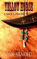 Yellow Horse: A Sage Country Novel by Dan Arnold (English) Paperback Book