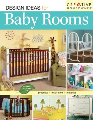 Design Ideas for Baby Rooms (Creative Homeowner)