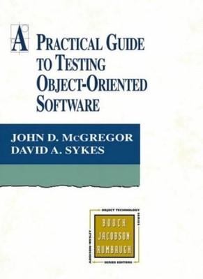A Practical Guide to Testing Object-oriented Software (Object Te