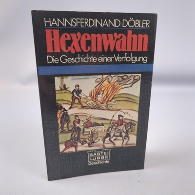 Hannsferdinand Döbler Hexenwahn Die Geschichte Einer Verfolgung Hexen