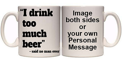 Personalisierter Becher I DRINK TOO MUCH BEER (O1) 11 Unzen & 15 Unzen GESCHENK