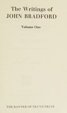 Writings of John Bradford (Vol. 1) Bradford, John