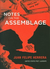Juan Felipe Herrera / Notes on the Assemblage Signed 1st Edition 2015 #220565