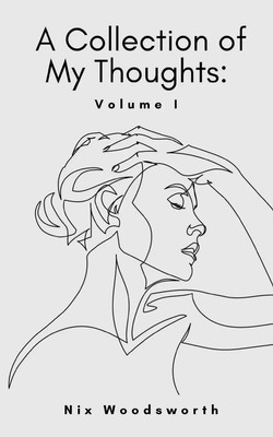 A Collection of My Thoughts Volume I Nix Woodsworth Taschenbuch Englisch 2023