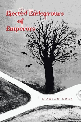 Elected Endeavours of Emperors Dorian Grey Taschenbuch Kartoniert / Broschiert