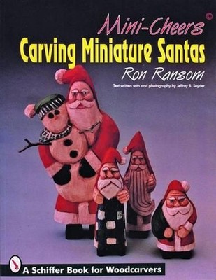 Mini-Cheers: Carving Miniature Santas by Ron Ransom (English) Paperback Book