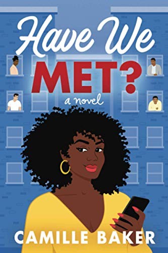 Have We Met?: A Novel,Camille Baker