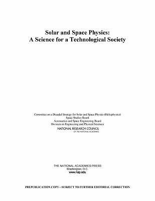 Solar and Space Physics : A Science for a Technological Society by Committee ...