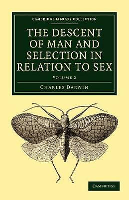 The Descent of Man and Selection in Relation to Sex Darwin Paperback Volume 2