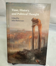 Time, History, and Political Thought by John Robertson Hardcover Book *Like new