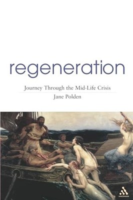 Regeneration: Journey Through the Mid-..., Polden, Jane