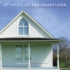 At Home in the Heartland: Midwest Domestic Architecture