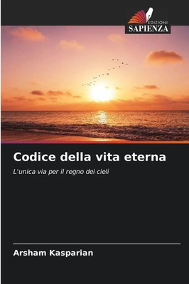 Arsham Kasparian | Codice della vita eterna | Taschenbuch | Italienisch (2025)