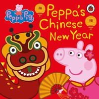Peppa Pig: Peppa Pig: Chinese New Year | Peppa Pig | Peppa Pig | Papp-Bilderbuch