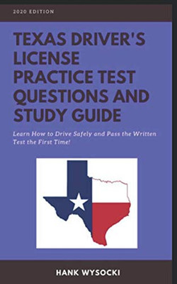 Texas Driver's License Practice Test Questions and Study Guide: Learn How to Dri