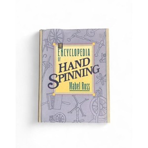 The Encyclopedia of Handspinning by Mabel Ross, 1988
