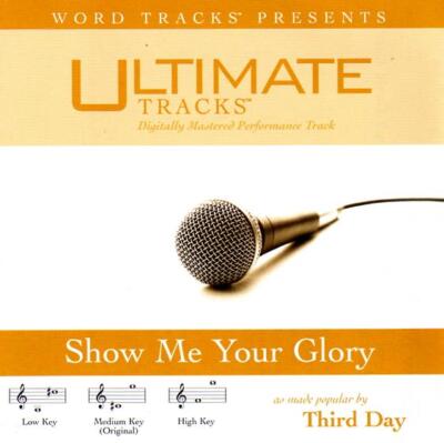 Show Me Your Glory - Third Day - Accompaniment Track