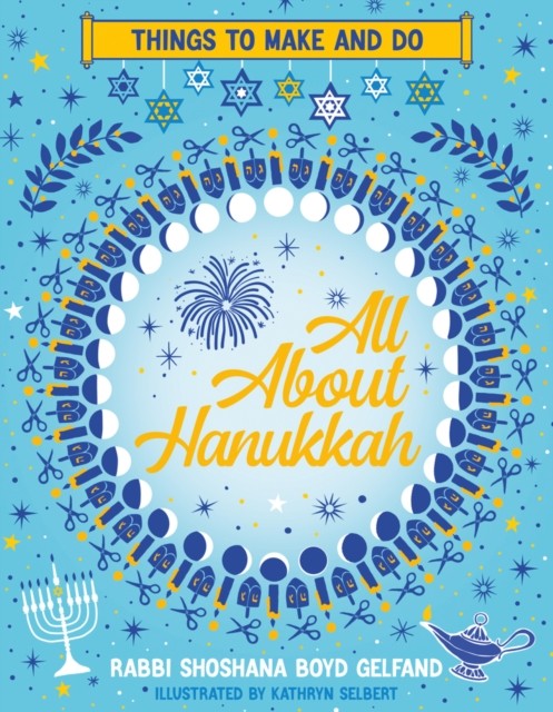 All About Hanukkah: Things To Make And Do Shoshana Boyd Gelfand - Image 5