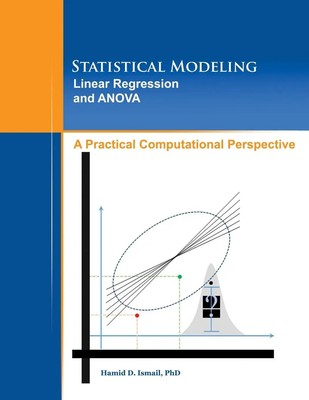 Hamid Ismail | Statistical Modeling, Linear Regression and ANOVA, A Practical...