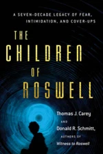 The Children of Roswell: A Seven-Decade Legacy of Fear, Intimidation, and - GOOD