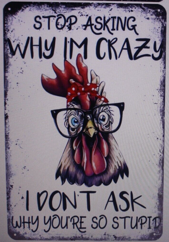 Metal Sign -Stop Asking Why I'm Crazy.. Humor Gift Wall Decor Man Cave She Shed - 第 1/2 張圖片
