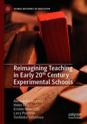 Reimagining Teaching In Early 20Th Century Experimental Schools