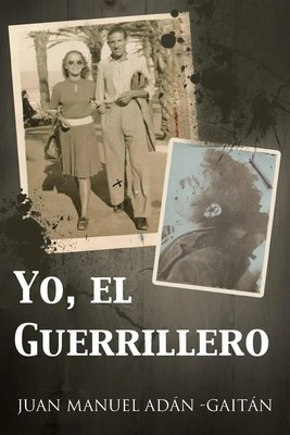 Juan Manuel Adan -Gaitan | Yo, El Guerrillero | Taschenbuch | Spanisch (2013)
