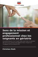 Sens De La Mission Et Engagement Professionnel Chez Les Soignants En GéRiatrie C
