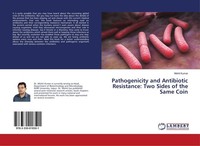 Pathogenicity And Antibiotic Resistance: Two Sides Of The Same Coin Mohit Kumar
