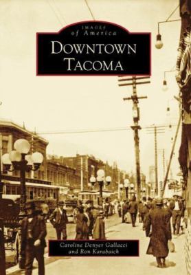 Downtown Tacoma by Karabaich, Ron E.