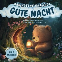 "Gute Nacht Geschichten: Der Kleine BäR Sagt \"Gute Nacht\" Ab 3 Jahren"