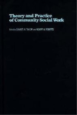 Samuel Taylor Theory and Practice of Community Social Work (Hardback)