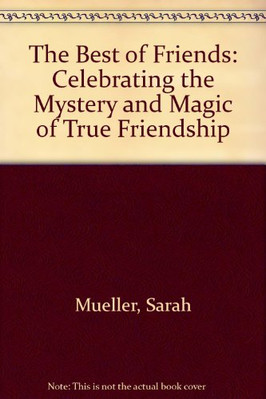 THE BEST OF FRIENDS By Sarah Mueller - Hardcover **BRAND NEW**