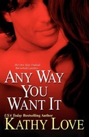 Kathy Love | Any Way You Want It | Taschenbuch | Englisch (2008) | Kensington