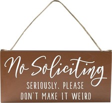 No Solicitation Sign. Seriously, Please Don't Make It Wierd. Wooden Door Hanging