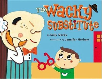 The Wacky Substitute - 0761452192, Sally Derby, hardcover, new