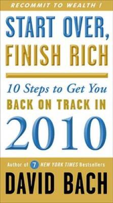 Start Over, Finish Rich: 10 Steps to Get You Back on Track in 2010 - GOOD