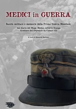 Medici in Guerra, sanità militare e memorie della Prima Guerra Mondiale