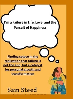 I'm a Failure in Life, Love, and the Pursuit of Happiness: Finding solace in the