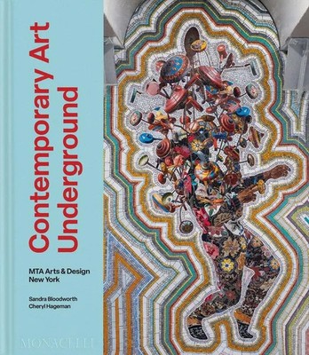 Contemporary Art Underground | MTA Arts & Design New York | Bloodworth (u. a.)