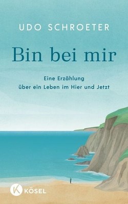 Bin bei mir Eine Erzählung über ein Leben im Hier und Jetzt