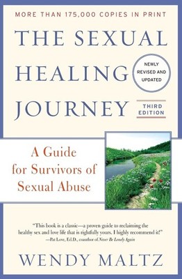 Sexual Healing Journey, The A Guide for Survivors of Sexual Abuse Third Edition